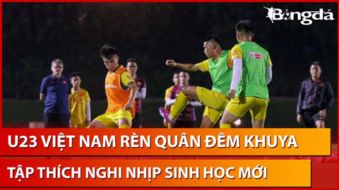 Cầu thủ U23 Việt Nam mướt mồ hôi tập thích nghi với khung giờ tối muộn tại Qatar