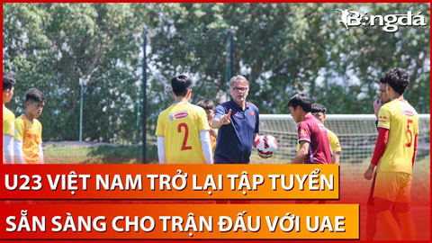 HLV Philippe Troussier rút kinh nghiệm với cầu thủ U23 Việt Nam ngay trên sân tập