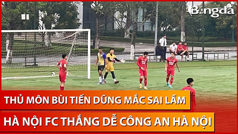 VIDEO bàn thắng Công An Hà Nội vs Hà Nội FC: 2-4 (Giao hữu CLB 2023)