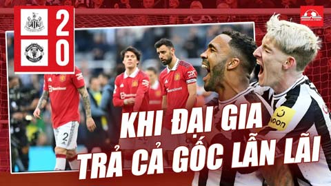 MU thua Newcastle: Khi đại gia trả cả gốc lẫn lãi