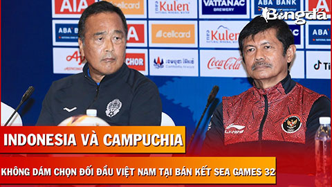 HLV U22 Indonesia và U22 Campuchia không dám chọn đối đầu Việt Nam tại bán kết SEA Games 32