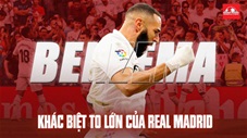 Karim Benzema: Khác biệt to lớn của Real Madrid