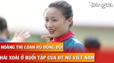 ĐT nữ Việt Nam vui sướng vì phát hiện ra... cây xoài siêu chất lượng trên sân tập