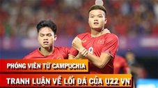 Từ Campuchia: Phóng viên tranh luận về lối chơi của U22 Việt Nam sau 2 trận ở SEA Games