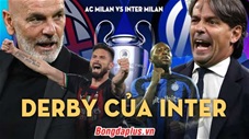 AC Milan vs Inter: Trận derby là sân khấu của đội khách