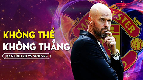 MU vs Wolves: Quỷ đỏ không thể không thắng