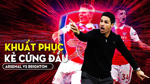 Arsenal vs Brighton: Pháo thủ khuất phục kẻ cứng đầu