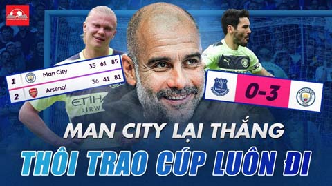 Man City lại thắng, thôi trao cúp đi luôn chứ còn gì nữa?