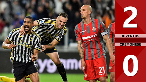 VIDEO bàn thắng Juventus vs Cremonese: 2-0 (Vòng 35 Serie A 2022/23)