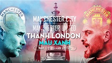 Man City vs MU: Thành London nhuộm màu xanh