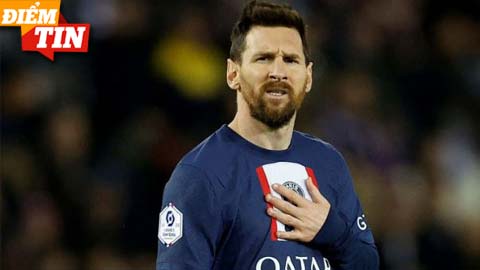 Điểm tin 4/6: Chelsea và Newcastle sẵn sàng đưa Messi về Premier League