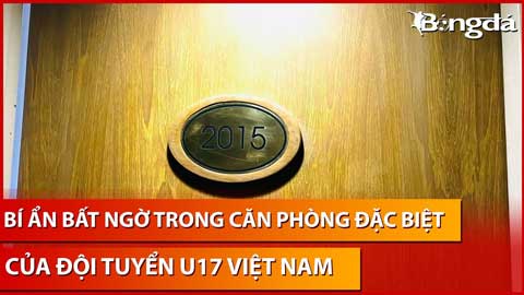 Bí mật bất ngờ bên trong căn phòng 'bí ẩn' 2105 của ĐT U17 Việt Nam