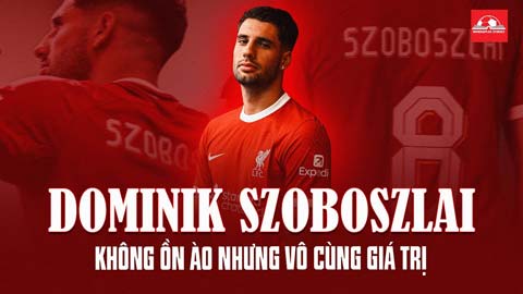 Dominik Szoboszlai đến Liverpool - Không ồn ào nhưng vô cùng giá trị