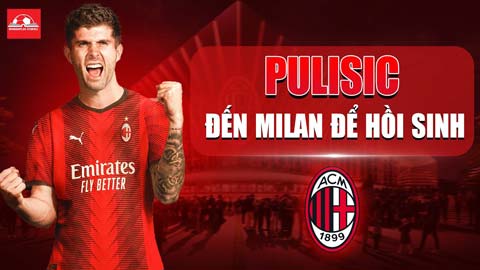 Lạc lối ở Chelsea, Christian Pulisic đến Milan để hồi sinh sự nghiệp