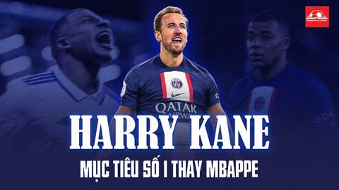 PSG theo đuổi Harry Kane, sẵn sàng bán Mbappe cho Real Madrid?