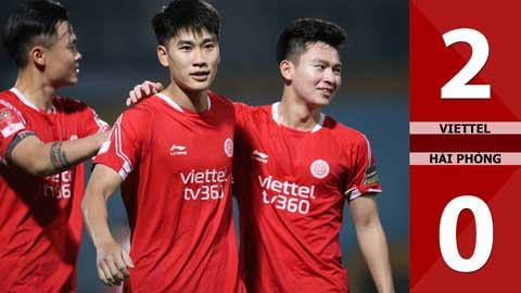 VIDEO bàn thắng Viettel vs Hải Phòng: 2-0 (Vòng 1 giai đoạn 2 VLeague 2023)