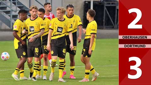 VIDEO bàn thắng Oberhausen vs Dortmund: 2-3 (Giao hữu CLB 2023)