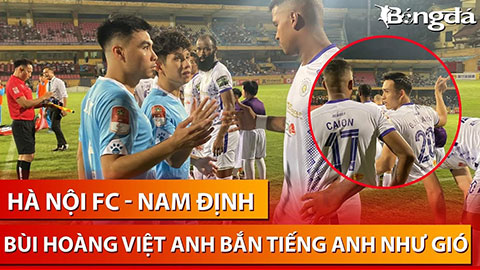 Hồng Duy, Đức Huy ôm Văn Quyết, Việt Anh 'bắn tiếng Anh' với ngoại binh Hà Nội