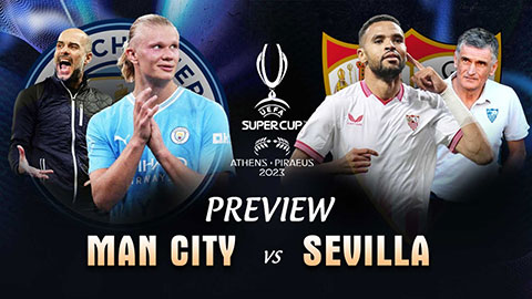 Man City vs Sevilla: Cuộc chiến của những nhà vua