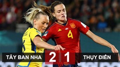Kết quả Tây Ban Nha 2-1 Thụy Điển: 'Bò tót' lần đầu vào chung kết World Cup nữ
