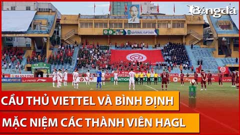 Giây phút cầu thủ Viettel, Bình Định và khán giả dành phút mặc niệm các thành viên HAGL
