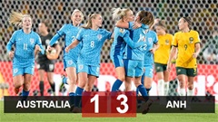 Kết quả ĐT nữ Australia 1-3 ĐT nữ Anh: Tam sư vào chung kết 