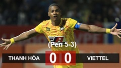 Kết quả Thanh Hóa 0-0 (pen 5-3) Viettel: Thanh Hóa lần đầu vô địch Cúp Quốc gia
