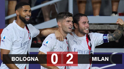 Kết quả Bologna 0-2 Milan: Pulisic tỏa sáng, Milan ra quân thắng lợi
