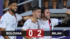 Kết quả Bologna 0-2 Milan: Pulisic tỏa sáng, Milan ra quân thắng lợi
