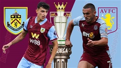 Nhận định bóng đá Burnley vs Aston Villa, 20h00 ngày 27/8: Chặn đà thăng hoa