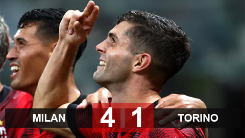 Kết quả Milan 4-1 Torino: Tân binh Pulisic lại ghi dấu ấn