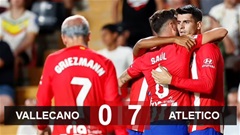 Kết quả Vallecano 0-7 Atletico: Chiến thắng lịch sử của Simeone