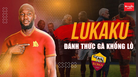 Mourinho có thể đánh thức gã khổng lồ Lukaku tại Roma?
