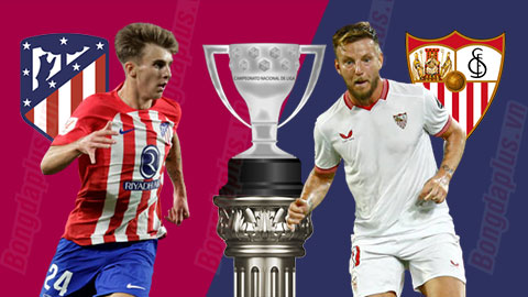 Nhận định bóng đá Atletico vs Sevilla, 22h30 ngày 3/9: Khách khó ngóc đầu!