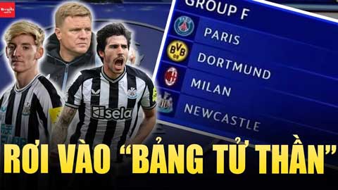 Rơi vào 'bảng tử thần' tại Champions League, Newcastle liệu có thoát hiểm?