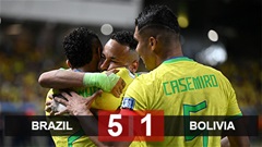 Kết quả Brazil 5-1 Bolivia: Tưng bừng điệu Samba