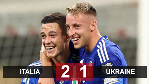 Kết quả Italia 2-1 Ukraine: Chủ nhà nhọc nhằn giành 3 điểm
