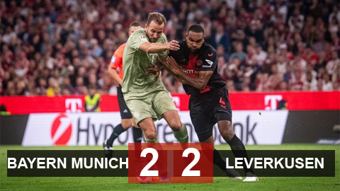 Kết quả Bayern Munich 2-2 Leverkusen: Mất điểm phút bù giờ