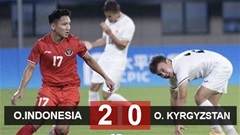 Kết quả Olympic Indonesia 2-0 Olympic Kyrgyzstan: Indonesia sớm đặt 1 chân vào vòng 1/8 ASIAD 2023