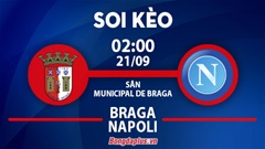 Soi kèo hot hôm nay 20/9: Mưa gôn trận Braga vs Napoli, Flamengo thắng kèo góc chấp trận Goias vs Flamengo