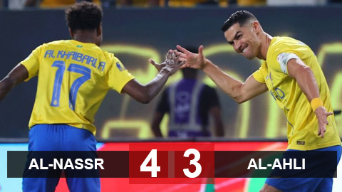 Kết quả Al-Nassr 4-3 Al-Ahli: Ronaldo nối dài phong độ ghi bàn ấn tượng