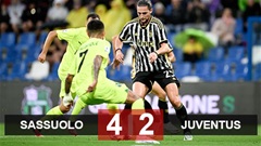 Kết quả Sassuolo 4-2 Juventus: Lão bà thảm bại