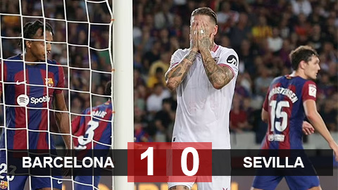 Kết quả Barca 1-0 Sevilla: Ramos phản lưới, dâng chiến thắng cho Barca