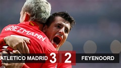 Kết quả Atletico Madrid 3-2 Feyenoord: Ngược dòng mãn nhãn