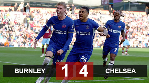 Kết quả Burnley 1-4 Chelsea: The Blues ngược dòng
