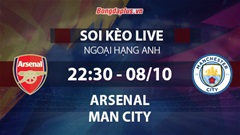 Soi kèo live Arsenal vs Man City, 22h30 ngày 8/10