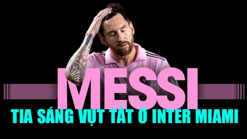 Messi, tia sáng vụt tắt ở Inter Miami