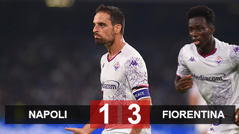 Kết quả Napoli 1-3 Fiorentina: Thua ngay trên sân nhà, Napoli bị bỏ xa ở cuộc đua vô địch