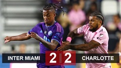 Kết quả Inter Miami 2-2 Charlotte: Thiếu vắng Messi, Inter Miami may mắn thoát hiểm 