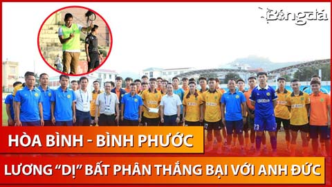  Lương 'dị' giành điểm số đầu tiên khi làm HLV, được thưởng nóng khi tái ngộ nhà vô địch AFF Cup